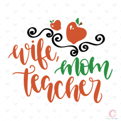 wife mom teacher apple, teachers day decoration svg