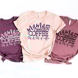mama needs coffee, mothers day gift, mom shirt, gifts for mom, new mom mothers day gift, mothers day from daughter, firs