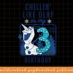 disney frozen olaf chillin on my 3rd birthday png, sublimate, digital download