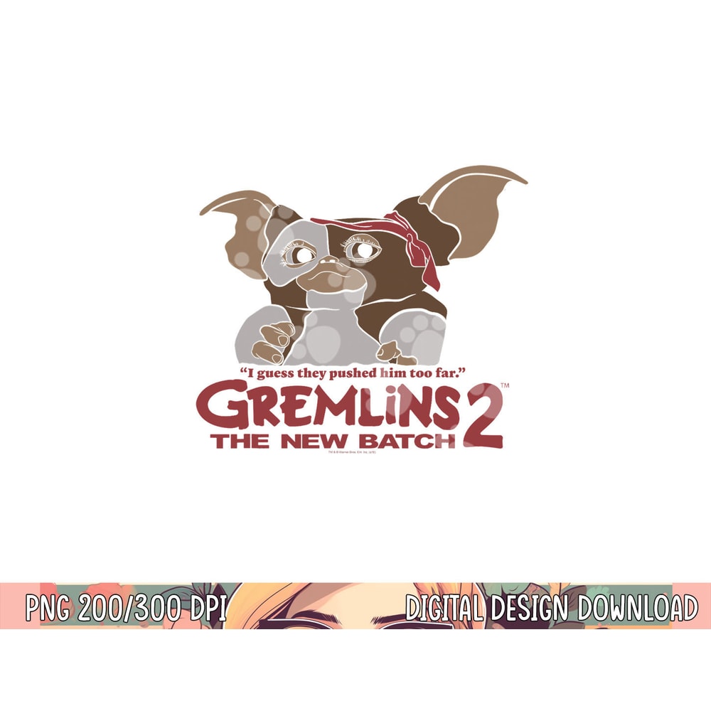 Gremlins Pushed too Far png, sublimation .jpg
