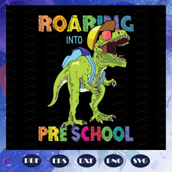 roaring into pre school svg, come to pre school svg, pre school svg, prepare for