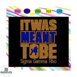 it was meant tobe sigma gamma rho, sigma gamma rho, sigma gamma gifts, sigma gamma svg, theta sigma shirt,sigma sorority