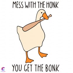 mess with the honk you get the bonk svg, trending svg, duck svg, farmer svg, lay