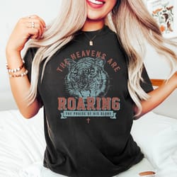 the heavens are roaring shirt church shirt pray shirt faith based apparel bible verse shirt christian gifts christian f