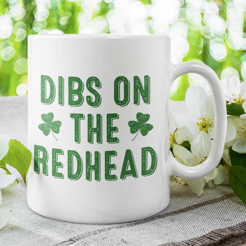 Dibs On The Redhead Coffee Mug Microwave and Dishwasher Safe Ceramic Cup Irish St Patrick Day Shamrock Tea Hot Chocolate Gift - 4.jpg