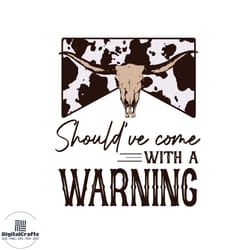 should've come with a warning country music festival svg