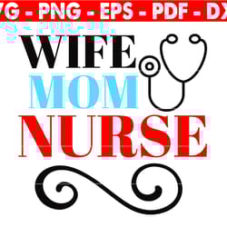 wife mom nurse svg file, nursing is a work of heart printable vector clipart, funny nurse quote svg, nurse life svg
