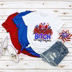 fireworks 4th of july shirt, boom bitch get out the way tee, funny fireworks shirt, 4th