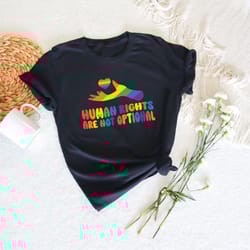 human rights are not optional , colorful pride shirt, rainbow color pride shirt, lgbt