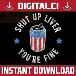 shut up liver you're fine 4th of july drinking beer vintage png, funny alcohol american flag png, independence day png