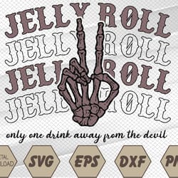 jelly roll only one drink away from the devil, country music svg, eps, png, dxf, digital download