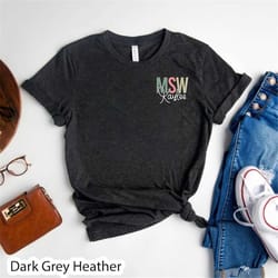 msw graduation gift, social worker shirt, msw 2023, future social worker grad gift, master social worker, custom msw gra