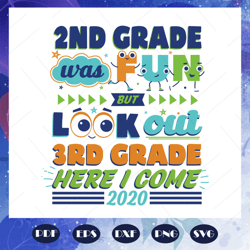 2nd grade was fun but look out 3rd grade here i come svg, graduation svg, graduation 2020 svg, graduation day svg, gradu