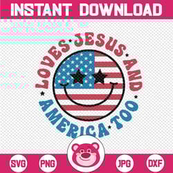 groovy loves je-sus and america too god ch-ris-tian 4th of july svg, je-sus and america, independence day png, digital