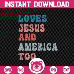 loves je-sus and america too vintage 4th of july svg, independence day svg, american patriotic, digital download