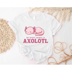 My Spirit Animal Is Axolotl T-Shirt, A Girl Who Loves Axolotl Outfit, Spirit Animal Tee, Cute Axolotl Lover Gift, Axolot