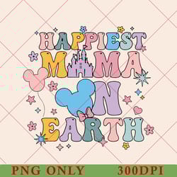 disney happiest mama on earth png, disney happiest mom on earth, wdw disneyland png, disney family png, happiest place