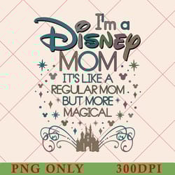 vintage disney i'm a mom, it's like a regular grandma but more magical png, mothers day png, disney mom, disney family