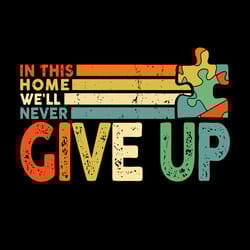 never give up autism awareness svg, autism puzzle piece logo svg, autism awareness svg file cut digital download