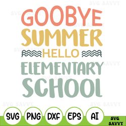 Hello Elementary School Svg, Back To School Svg, Goodbye Summer Svg, Elementary School Svg, Hello School Svg, School Svg