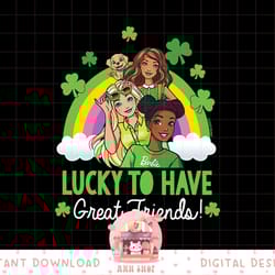 barbie - lucky to have great friends png, sublimation copy