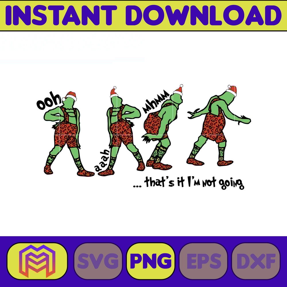 That's It I'm Not Going Png, Grinch Christmas PNG, That's It I'm Not Going Png, Instant Digital Download, Christmas Digital (2).jpg