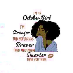 im a october girl im stronger than you believe svg, birthday svg, october girl svg, october birthday, born in october, s