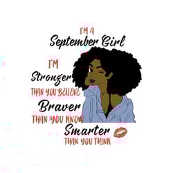 im a september girl im stronger than you believe svg, birthday svg, september girl svg, september birthday, born in sept