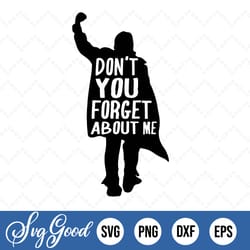 breakfast club, rebel john, don't you forget about me, friends, pivot, cut files, cat cut files, studio cut file