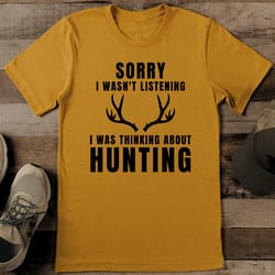 sorry i wasn't listening i was thinking about hunting tee