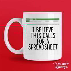 funny spreadsheet mug, this calls for a spreadsheet, cpa gift, tax prep mug, gift for accountant, engineer, nerd, data a