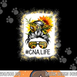 cna life bleached shirts sunflower messy bun cnalife png, sublimation copy