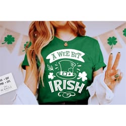 a wee bit irish svg, st patrick svg, st patricks day svg, st patrick's day svg, st patricks svg, shamrock svg, clover sv