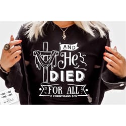 and he died for all svg, religious easter svg, christian easter svg, he is risen, christian shirt svg, jesus easter svg