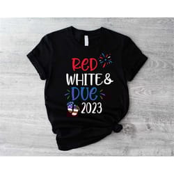 red white and due shirt, pregnancy announcement shirt, funny 4th of july maternity tank top, fourth of july celebration,