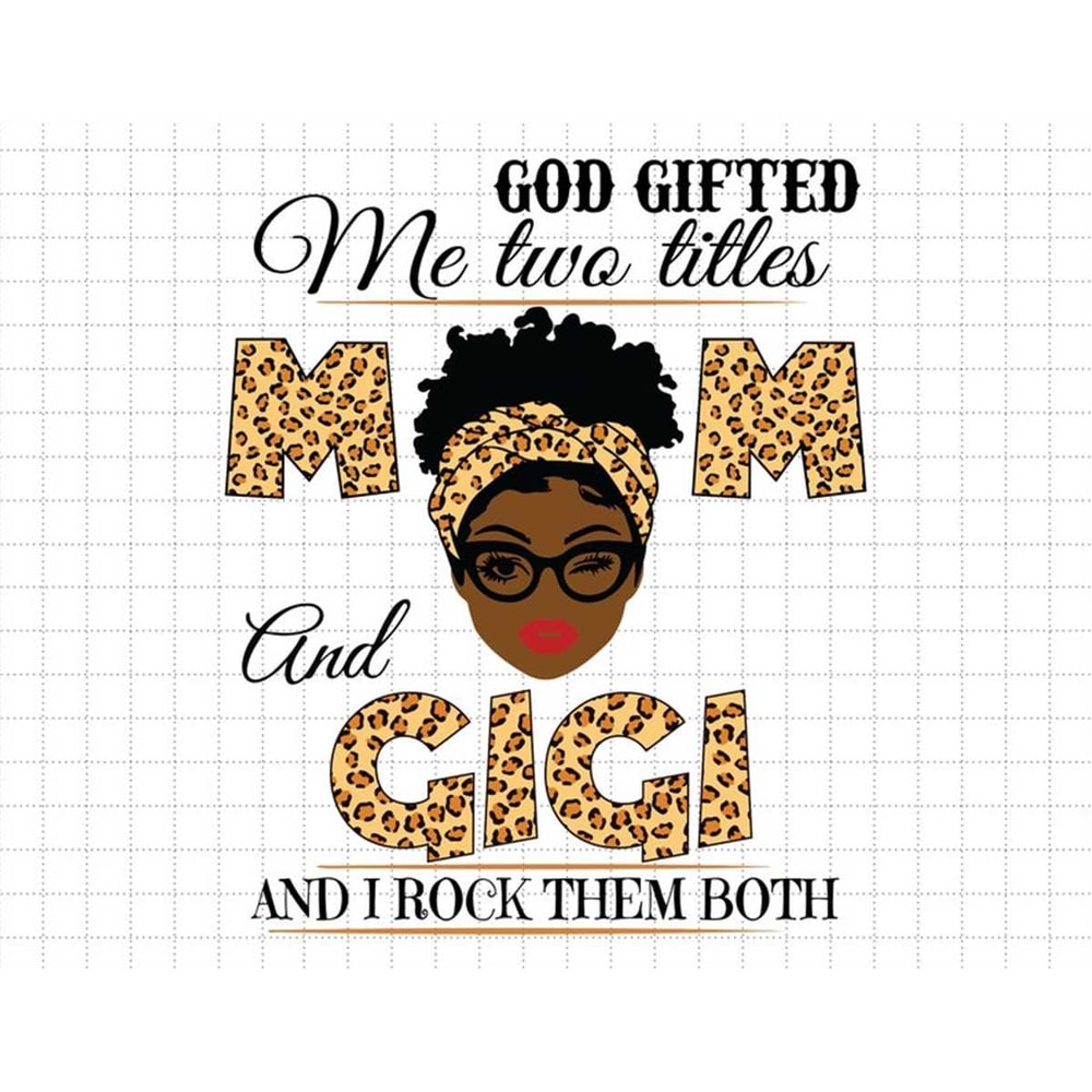 MR-1872023144650-god-gifted-me-two-titles-mom-and-gigi-svg-moms-day-svg-happy-image-1.jpg