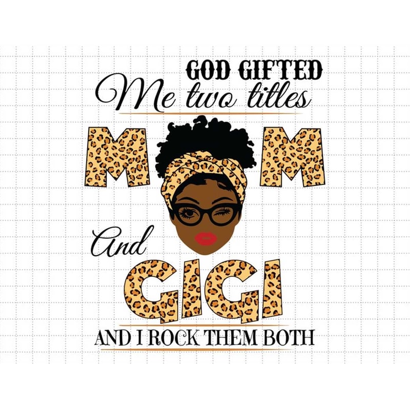 MR-1872023144650-god-gifted-me-two-titles-mom-and-gigi-svg-moms-day-svg-happy-image-1.jpg