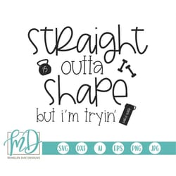 straight outta shape svg, fitness svg, workout svg, fitness cut file, gym saying svg, exercise quote svg, gym tank svg,