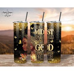 Afro Girl 20Oz Skinny Christmas Tumbler Wrap Png, Even In The Midst Of My Storm Png, Melanin Black Girl Afro Png Sublima
