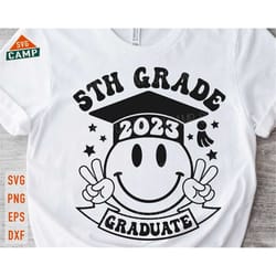 5th grade graduate 2023 svg, last day of school svg, fifth grade svg, 5th graduation 2023 svg, end of school svg, gradua