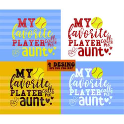 softball aunt svg, fun gift for aunt svg, softball shirt svg, softball family svg, my favorite player calls me aunt svg,