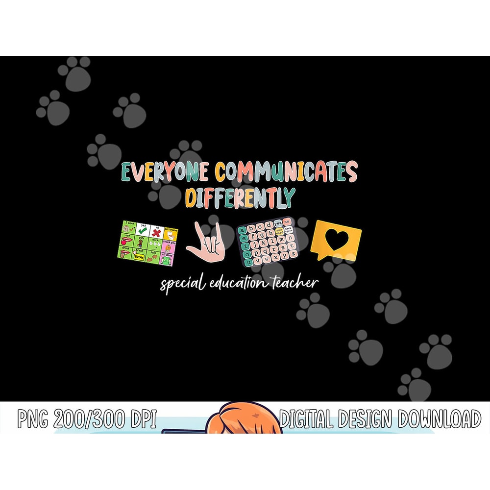 Everyone Communicates Differently Special Education Teacher png, sublimation copy.jpg