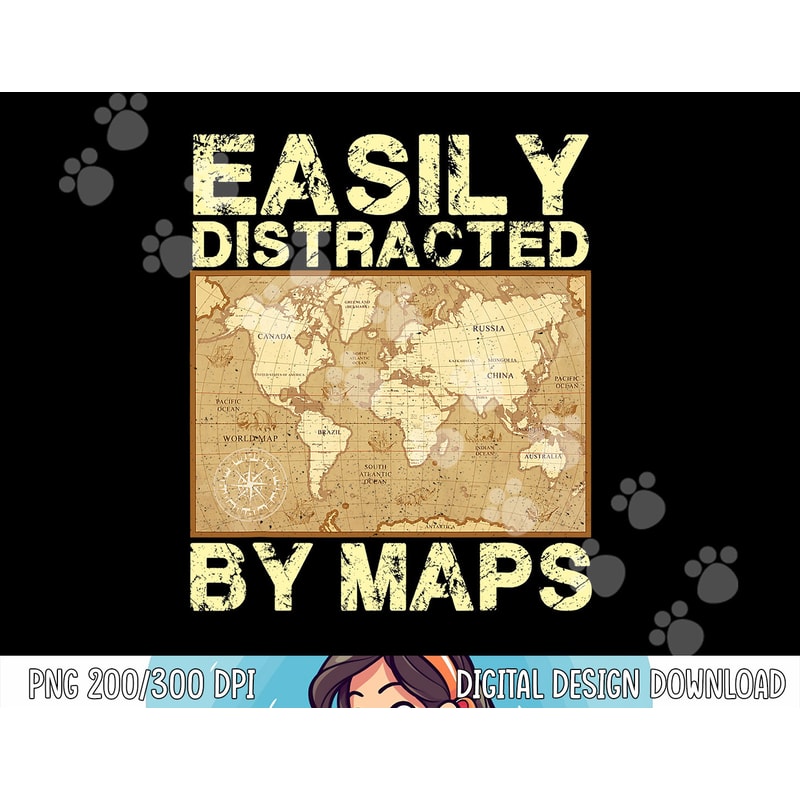 Funny Geography Teacher, Easily Distracted By Maps png, sublimation copy.jpg