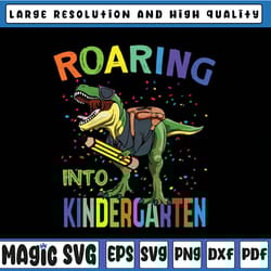 roaring into kindergarten dinosaur svg png, t rex back to school svg, kindergarten dinosaur svg, back to school svg
