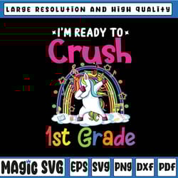 i'm ready to crush 1st grade png, unicorn back to school png, back to school dabbing unicorn shirt png, first grade