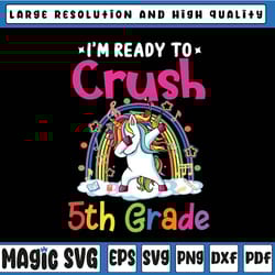 i'm ready to crush 5th grade png, unicorn back to school png, back to school dabbing unicorn png, fifth grade png
