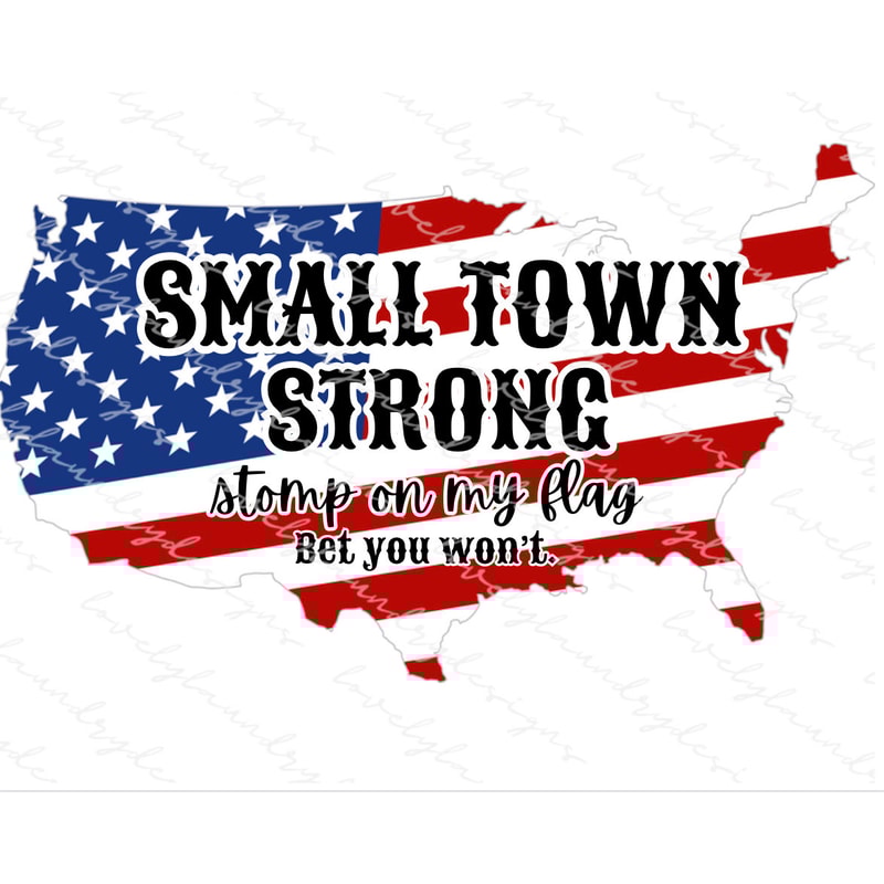 Small Town Strong, Stomp on My Flag, Bet you won’t, Try That In a Small Town, Jason Aldean, Patriotic PNG, Instant Download, Digital SVG - 1.jpg