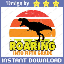 5th grade svg, fifth grade dinosaur svg, back to school svg, roaring into 5th grade svg, school, fifth grade svg