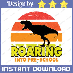 roaring into pre-school svg, back to school svg, roaring into pre-k svg, prek dinosaur svg, pre k boys svg, back to 1st