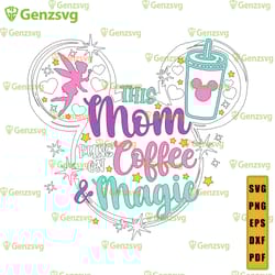 this mom runs on coffee and magic svg